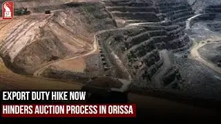 EXPORT DUTY HIKE NOW HINDERS AUCTION PROCESS IN ORISSA | Prudent Media Goa