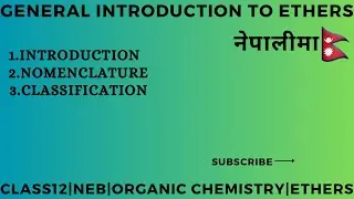 General introduction to ethers in Nepali.Lecture-1 class12|NEB|BSc|Organic Chemistry|Ethers|