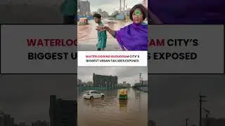 Waterlogging Exposed: Gurugram&rsquo;s Biggest Civic Failure Uncovered by Its People | 2025 Monsoon Crisis