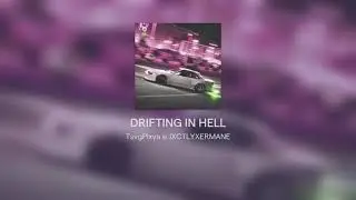 DRIFTING IN HELL