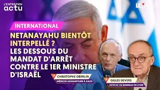 NETANYAHOU BIENTÔT INTERPELLÉ ? LES DESSOUS DU MANDAT D'ARRÊT CONTRE LE 1ER MINISTRE D'ISRAËL