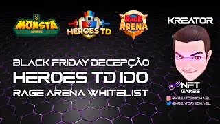 Black Friday da decep&ccedil;&atilde;o monsta - HEROES TD IDO - Rage arena whitelist - boas e m&aacute;s not&iacute;cias do NFT