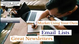 Create Great Newsletters to Build Successful Mailing Lists and for Boosting Your Sales Sustainably