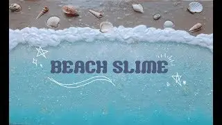 No talking asmr : Crystal clear beach themed slime🌊