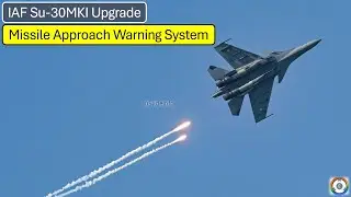 DRDO Missile Approach Warning System | IAF Su-30MKI Upgrade