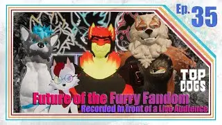 Top Dogs Podcast Ep35 - The future of the furry fandom