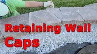Retaining Wall DIY EP.10 - Caps