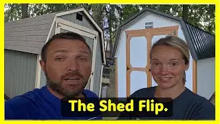 We flipped a shed . Vlog #10