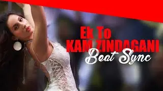 Ek To Kam Zindagani Beat Sync| Bollywood beat sync| Nora Fatehi