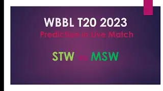 Prediction in live Match WBBL T20 2023, STW vs MSW