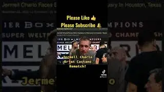 Jermell Charlo Brian Castano Rematch?