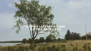 Visiting Lake Arthur and Slippery Rock Creek