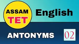 Assam TET 2021 || English Language || Antonyms Questions || Video-2