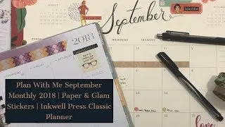 Plan With Me September Monthly 2018 | Paper & Glam Stickers | Inkwell Press Classic Planner
