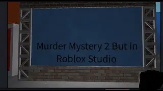 Murder Mystery 2 But in Roblox Studio