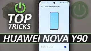 Хитрости и советы HUAWEI Nova Y90 | Лучшие функции и хаки