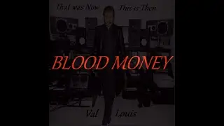 Val Louis Band-Blood Money