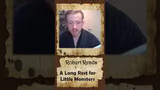 Robert Reads - A Long Rest for Little Monsters #dnd #bedtimestories #reading