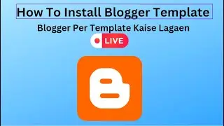 How To Install Blogger Professional Template | blogger per template kaise lagaen