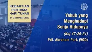 [GPBSI] Yakub yang Menghadapi Senja Hidupnya - Pdt. Abraham Park (VOD)