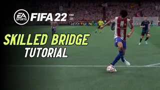 FIFA 22 NEW SKILLS TUTORIAL | SKILLED BRIDGE | PLAYSTATION & XBOX