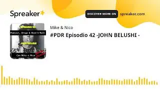 #PDR Episodio 42 -JOHN BELUSHI - (part 1 di 2)