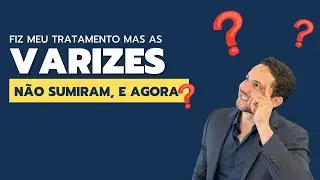 Fiz tratamento VARIZES GROSSAS, mas n&atilde;o sumiram todas O QUE FAZER? #varizes  #vasinhos