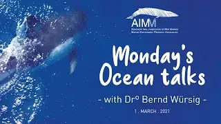 Monday's Ocean talks with Dr. Bernd W&uuml;rsig