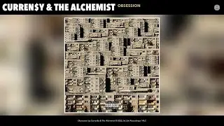 Curren$y & The Alchemist - Obsession (Official Audio)