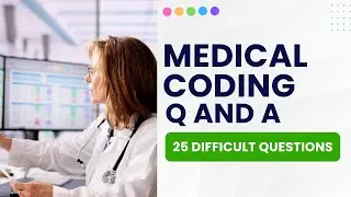 Medical Coding Test Questions And Answers With Explanations (25 Difficult Questions)