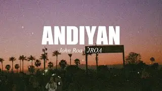 Andiyan - Johnroa | JROA (Lyric Video)