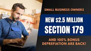 Small Business Owners: $2.5 Million Deduction is Here!
