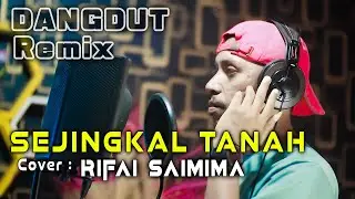 SEJINGKAL TANAH - RIFAI SAIMIMA || LAGU DANGDUT REMIX BUAT SANATI