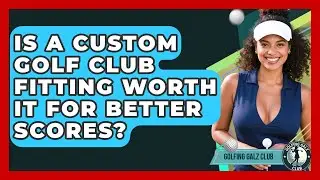 Is A Custom Golf Club Fitting Worth It For Better Scores? - Golfing Galz Club