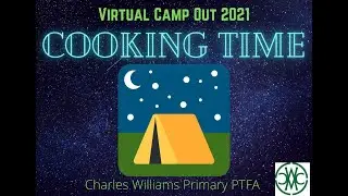 CWP PTFA Virtual Camp Out 2021 - Cooking