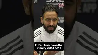 Ruben Amorim on the rivalry with Leeds| #MUFC #MANUNITED #MANUTD #PREMIERLEAGUE #RUBENAMORIM #EPL