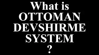 What is the Devshirme System? | Ottoman Empire Janissaries Explained
