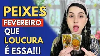 ♓️PEIXES EM FEVEREIRO NÃO VÃO TE RECONHECER😲SUA NOVA VIDA DE AVENTURAS🤩