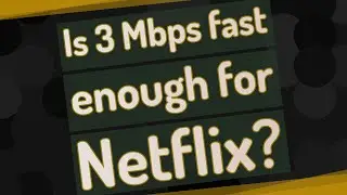 Достаточно ли скорости 3 Мбит/с для Netflix?