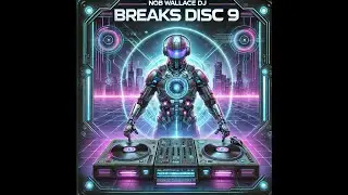 Breaks Disc 9 - Nob Wallace Dj