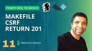 Makefile, csrf, return 201 e inserindo o campo de data no formato correto - #11