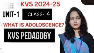KVS Pedagogy 2024 | Adolescence and its Challenge | Understanding the Learner |KVS PEDAGOGY|