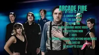 Arcade Fire-Music highlights of 2024-All-Time Favorite Tracks Playlist-Intriguing