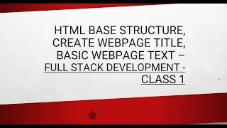 html base structure, create webpage title, basic webpage text - Full Stack development - class 1