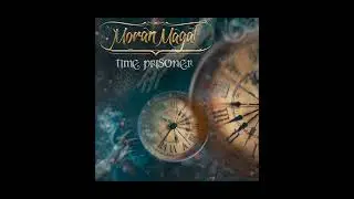 Moran Magal - Time Prisoner - Full Album (Audio)