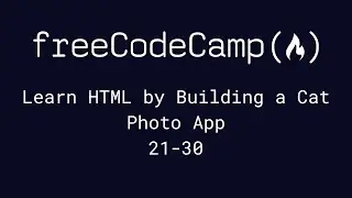 freeCodeCamp - Learn HTML by Building a Cat Photo App (21-30)