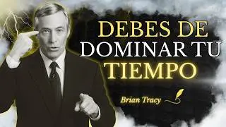 Aprende a administrar tus horas y dominar&aacute;s tus metas | Brian Tracy