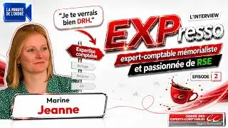 EXPresso - Épisode n°2 - Marine, expert-comptable mémorialiste 🌿