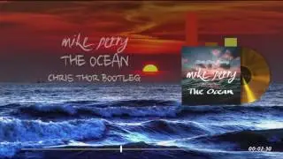 Mike Perry feat. Shy Martin - The Ocean (Chris Thor Bootleg)