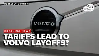 Donald Trump's tariffs lead to Volvo layoffs in South Carolina